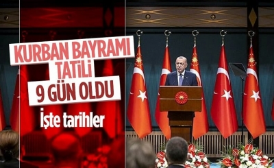 Kurban Bayramı tatili 9 gün oldu