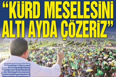 KÜRD MESELESİNİ ALTI AYDA ÇÖZERİZ