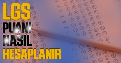 LGS Puanı nasıl hesaplanır?