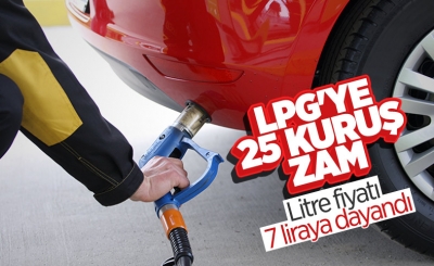 LPG'ye 25 kuruşluk zam
