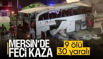 Mersin'de yolcu otobüsü devrildi: 9 ölü, 30 yaralı