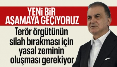 Ömer Çelik: Terörsüz Türkiye'de yeni bir aşamadayız