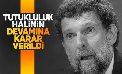 Osman Kavala hakkında karar çıktı