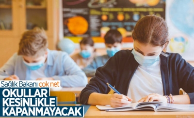 Sağlık Bakanı Fahrettin Koca: Okullar kesinlikle kapanmayacak