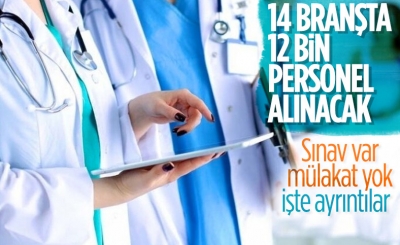 Sağlık Bakanlığı: 14 branşta, 12 bin sağlık personeli alımı başlıyor