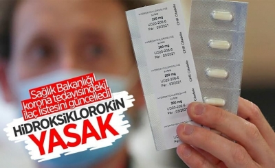 Sağlık Bakanlığı hidroksiklorokin ilacını virüs tedavisinde kullanımını durdurdu