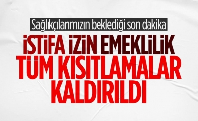 Sağlık çalışanlarına getirilen izin kısıtlaması kaldırıldı 
