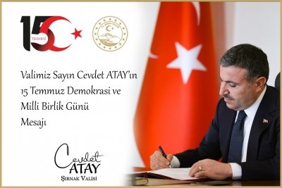 Şırnak Valisi Cevdet ATAY’ın 15 Temmuz Demokrasi ve Milli Birlik Günü Mesajı