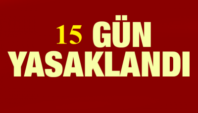 Şırnak'ta, 15 günlük toplantı ve gösteri yasağı
