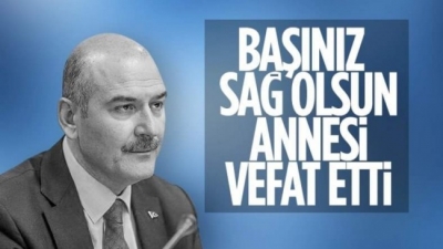 Süleyman Soylu'nun annesi vefat etti