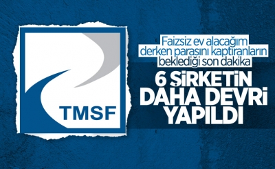 TMSF açıkladı: 6 şirket daha devroldu
