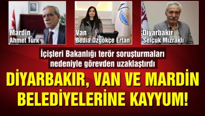 Üç belediye başkanı terör bağlantısı nedeniyle görevden uzaklaştırıldı