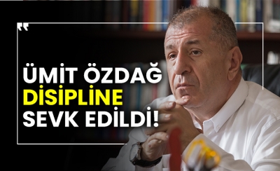 Ümit Özdağ disipline sevk edildi