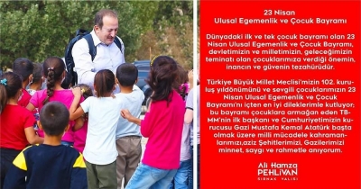 Vali Ali Hamza Pehlivan'ın 23 Nisan Ulusal Egemenlik ve Çocuk Bayramı Mesajı