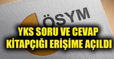 YKS soruları ve cevap anahtarları erişime açıldı