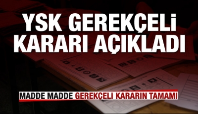 YSK İstanbul seçiminin iptalinin gerekçeli kararını açıkladı